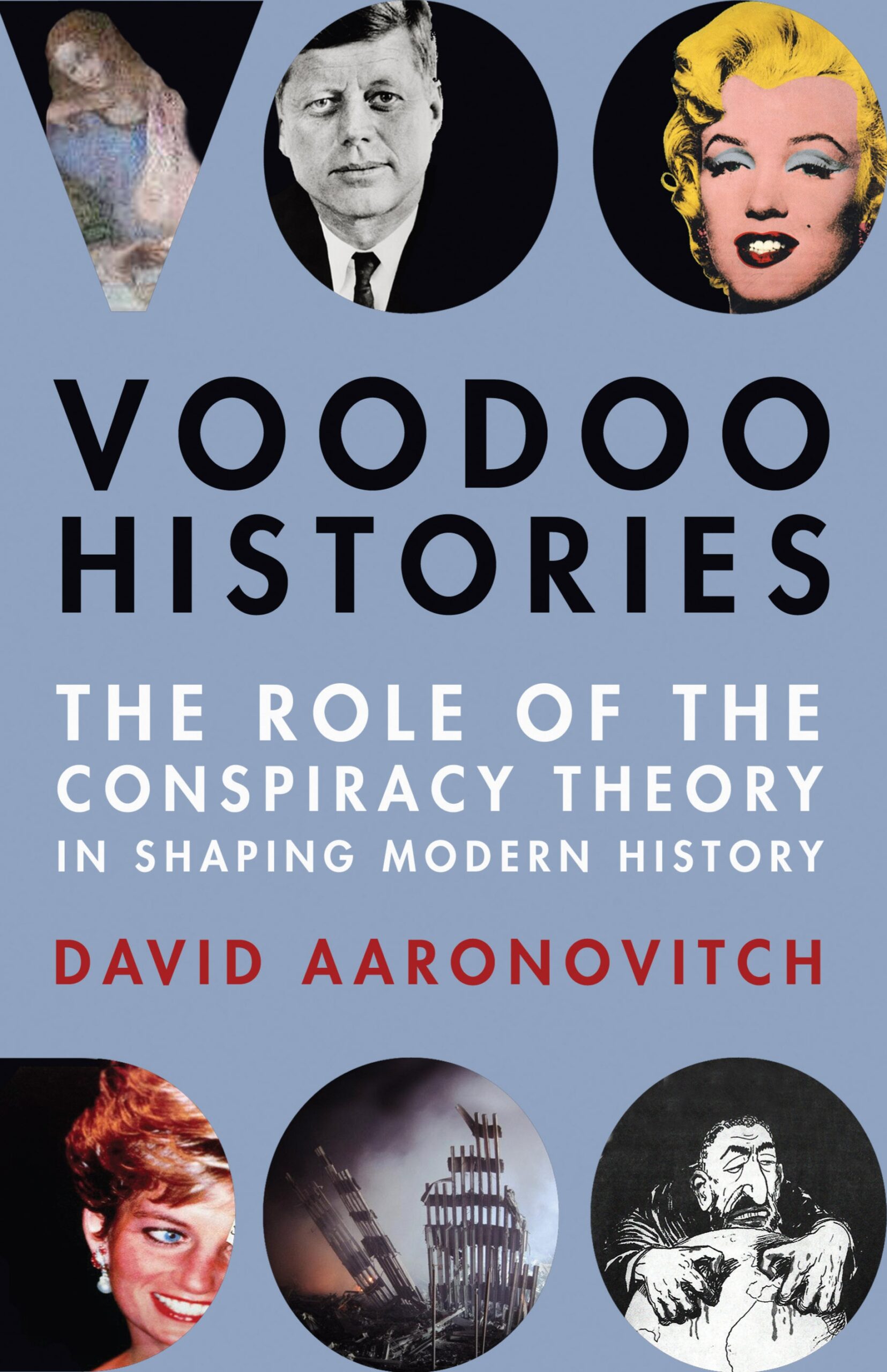 Cover of Voodoo Histories: The Role of Conspiracy Theory in Shaping Modern History by David Aaronovitch