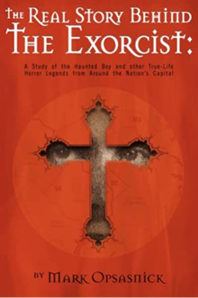 Cover of The Real Story Behind The Exorcist by Mark Opsasnick