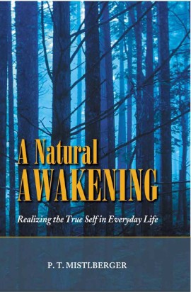 Cover of A Natural Awakening: Realizing the True Self in Everyday Life by P.T. Mistlberger