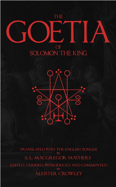 Cover of The Goetia: The Lesser Key of Solomon the King, edited by Aleister Crowley and translated by S.L. MacGregor Mathers