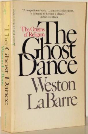 Cover of The Ghost Dance: The Origins of Religion by Weston La Barre