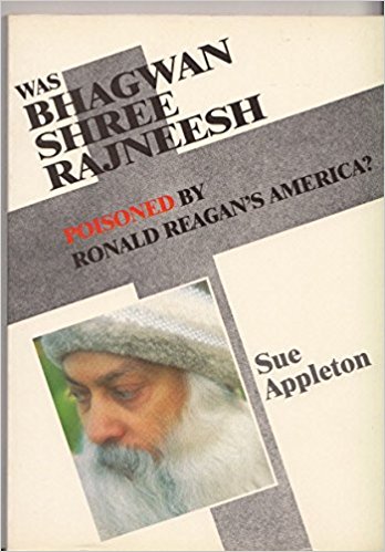 Cover of Was Bhagwan Shree Rajneesh Poisoned by Ronald Reagan's America? by Sue Appleton